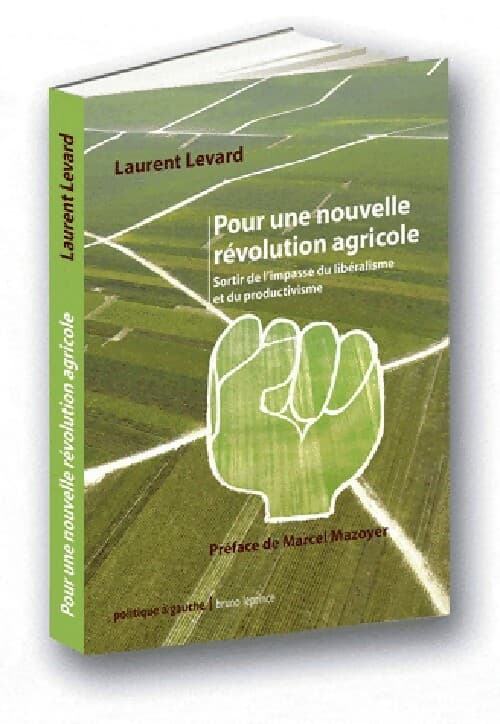 Pour une nouvelle révolution agricole - Laurent Levard
