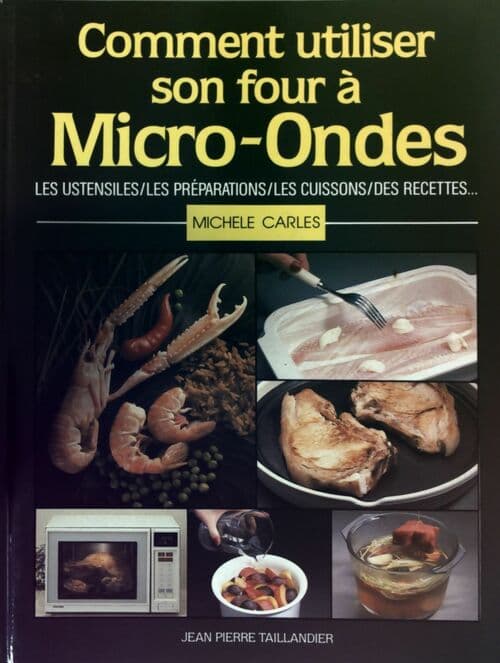 Comment utiliser son four à micro-ondes - Michele Carles
