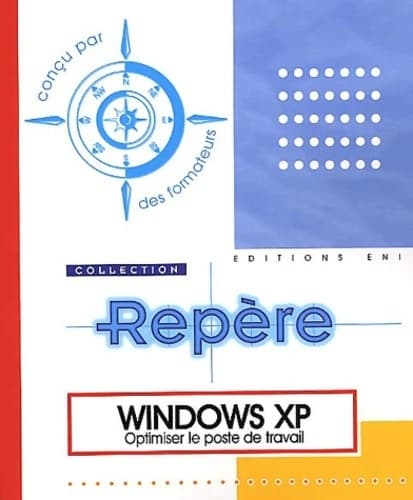 Windows XP : Optimiser le poste de travail - Béatrice Daburon